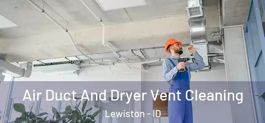  Air Duct And Dryer Vent Cleaning Lewiston - ID