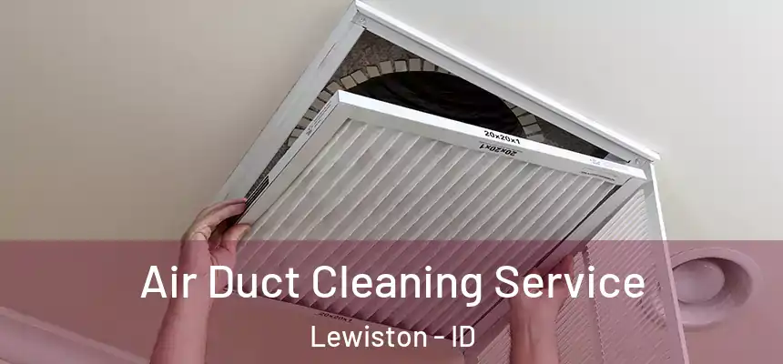  Air Duct Cleaning Service Lewiston - ID