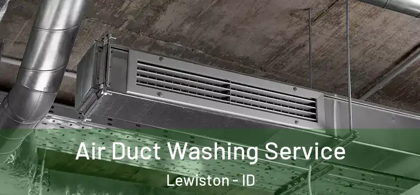 Air Duct Washing Service Lewiston - ID