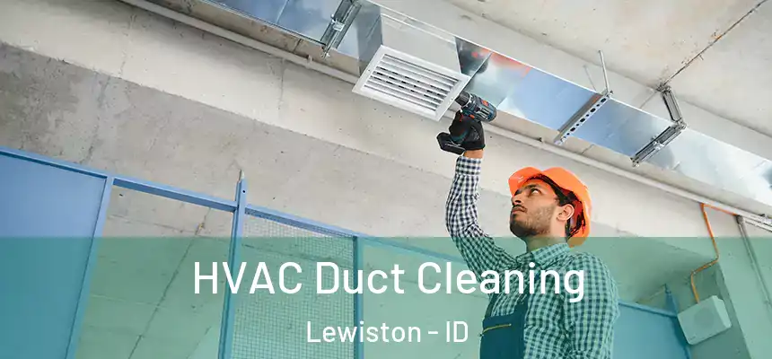  HVAC Duct Cleaning Lewiston - ID