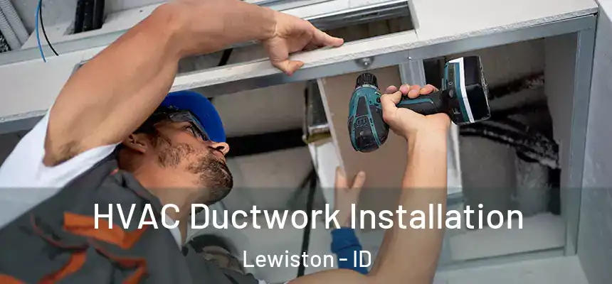  HVAC Ductwork Installation Lewiston - ID