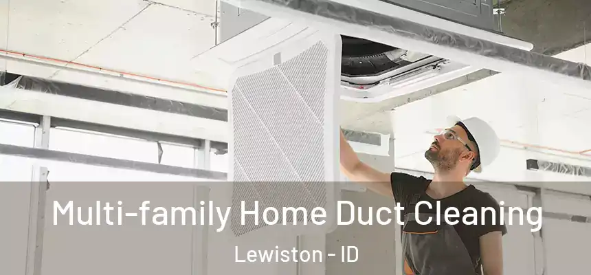  Multi-family Home Duct Cleaning Lewiston - ID