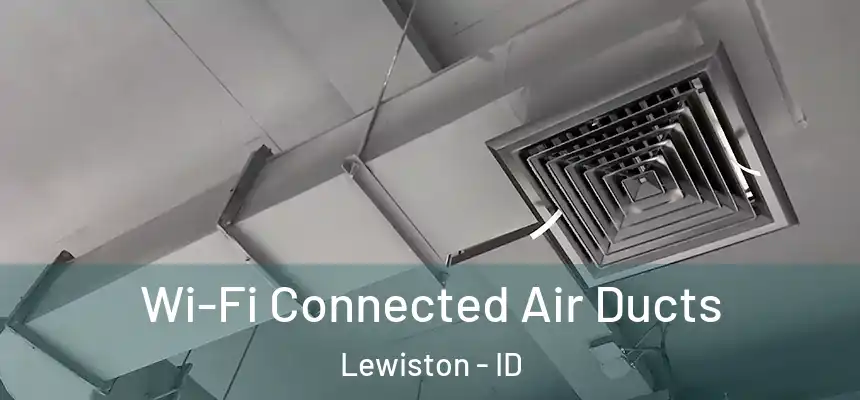  Wi-Fi Connected Air Ducts Lewiston - ID